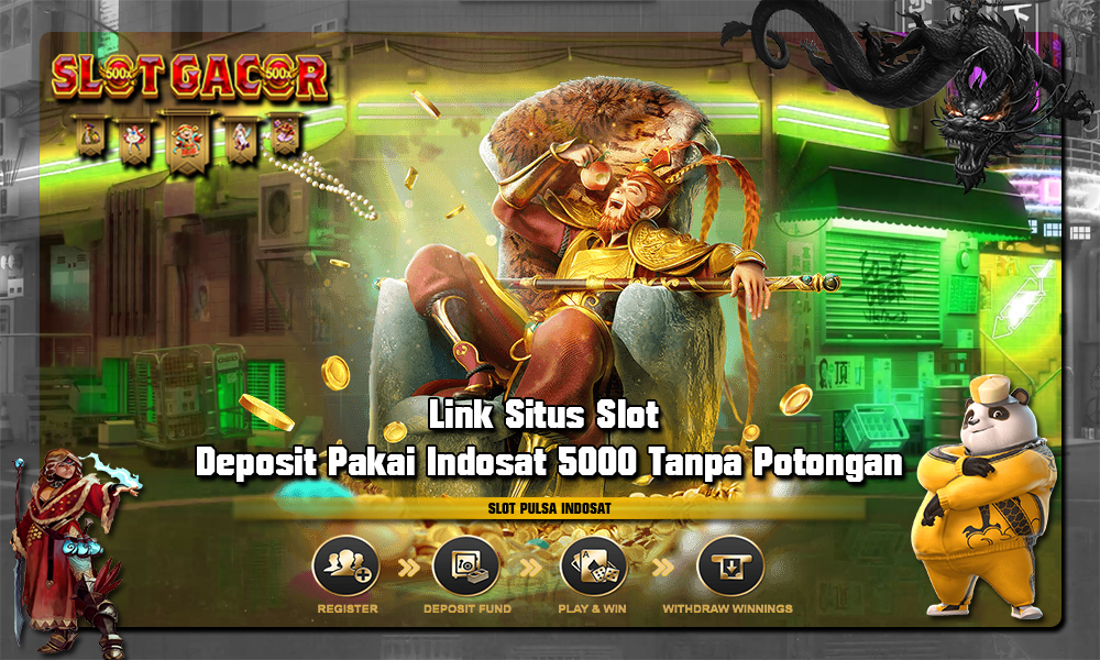 Link Situs Slot Deposit Pakai Indosat 5000 Tanpa Potongan